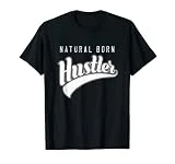 Natural Born Hustler Distressed Hustling Side Hustle T-Shirt