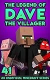 Dave the Villager 41: An Unofficial Minecraft Book (The Legend of Dave the Villager)