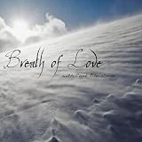 Guided Christian Meditation CD, Breath of Love: This peaceful, meditation experience, provides relief from stress and anxiety and brings you into God's presence. Breath on me breath of God.