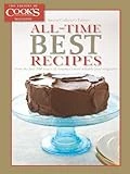All-Time Best Recipes: From the first 100 issues of America's most reliable food magazine