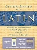 Getting Started with Latin: Beginning Latin for Homeschoolers and Self-Taught Students of Any Age