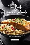 The Best Teriyaki Cookbook: Authentic Japanese Teriyaki Recipes That Anyone Can Cook