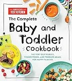 The Complete Baby and Toddler Cookbook: The Very Best Baby and Toddler Food Recipe Book (America's Test Kitchen Kids)
