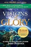 Visions of Glory: One Man's Astonishing Account of the Last Days (5-year anniversary edition) (Latter-day Saint Best-sellers by John Pontius)