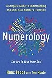 Numerology: A Complete Guide to Understanding and Using Your Numbers of Destiny
