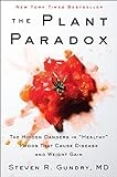 The Plant Paradox: The Hidden Dangers in 'Healthy' Foods That Cause Disease and Weight Gain (The Plant Paradox, 1)