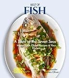 Best of Fish Cookbook: A Taste of the Seven Seas - Master 100+ Global Recipes in Your Kitchen (Best of Global Recipes)